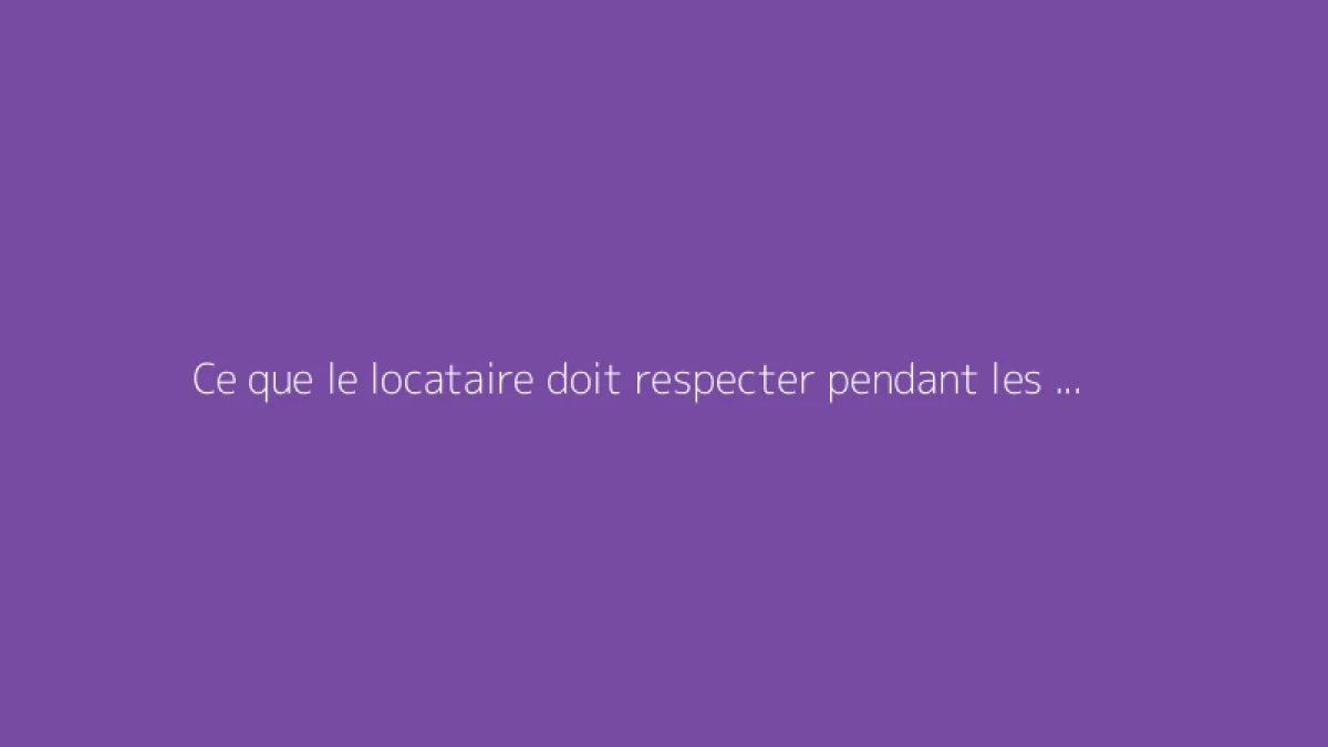 Ce que le locataire doit respecter pendant les visites de location