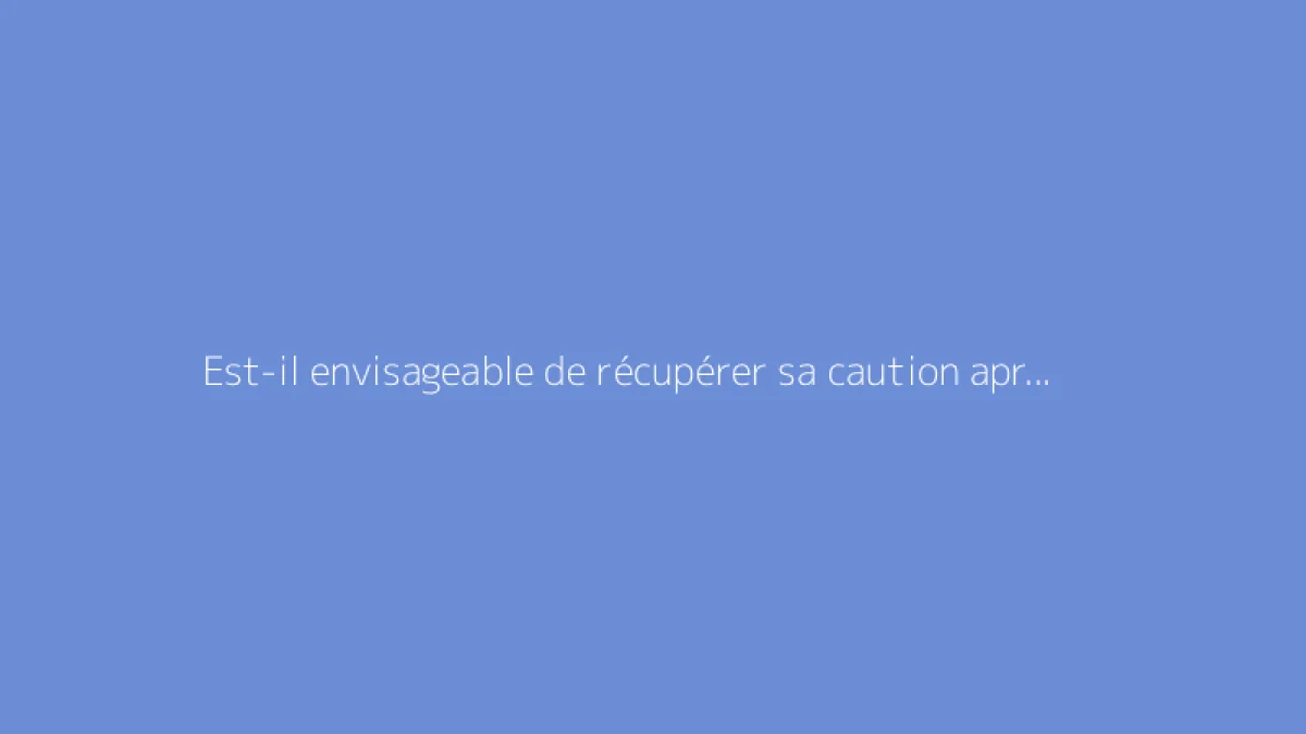 Est-il envisageable de récupérer sa caution après une décennie de location ?