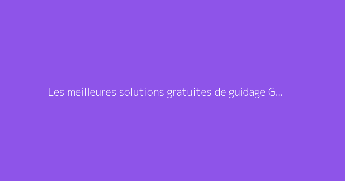 Les meilleures solutions gratuites de guidage GPS pour l’agriculture