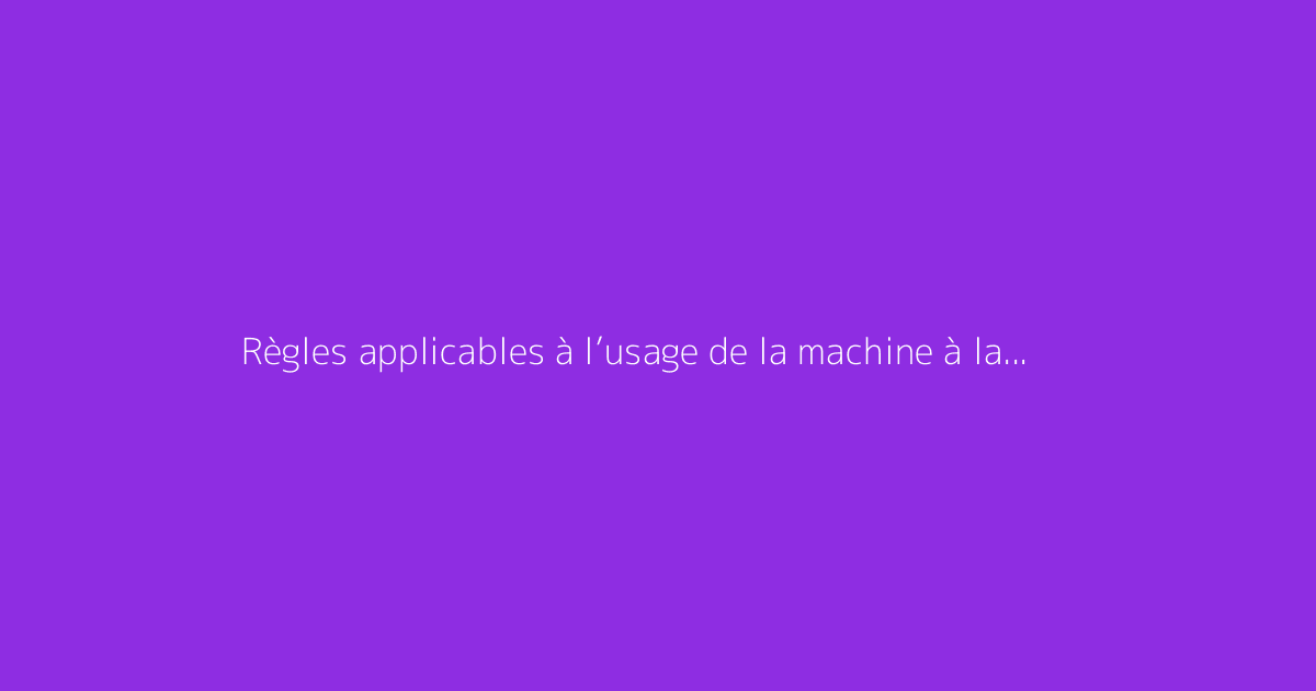 Règles applicables à l’usage de la machine à laver en appartement