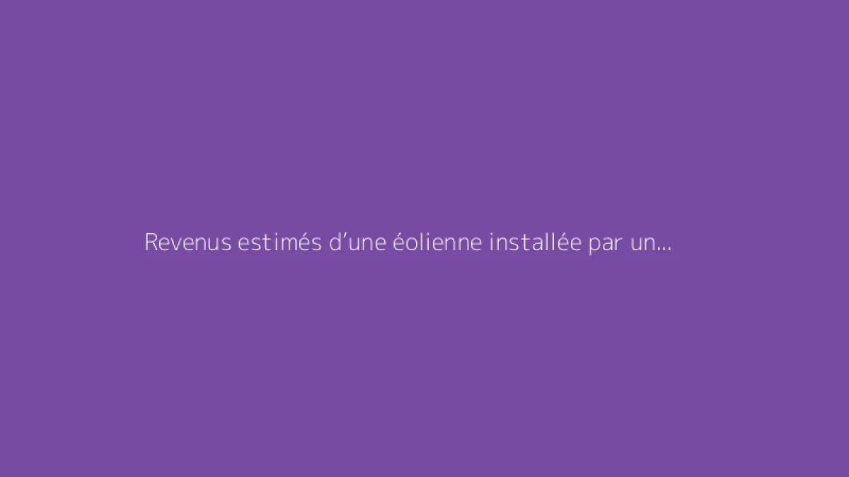 Revenus estimés d’une éolienne installée par un agriculteur