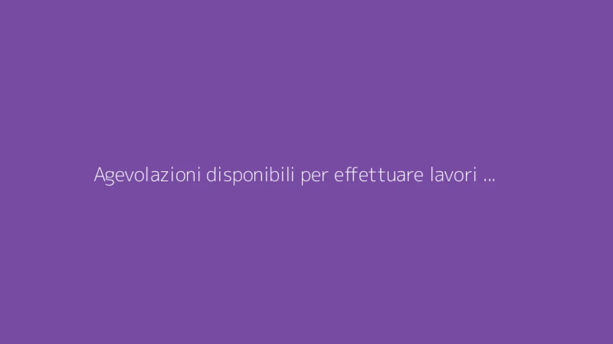Agevolazioni disponibili per effettuare lavori di adattamento della casa per anziani