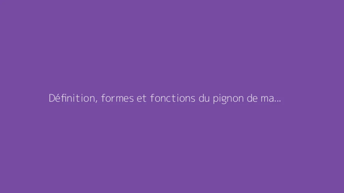 Définition, formes et fonctions du pignon de maison en architecture