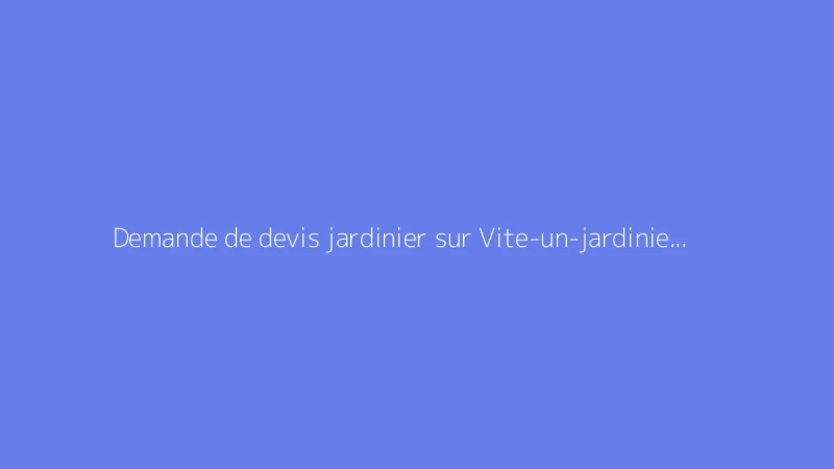 Demande de devis jardinier sur Vite-un-jardinier.fr expliquée