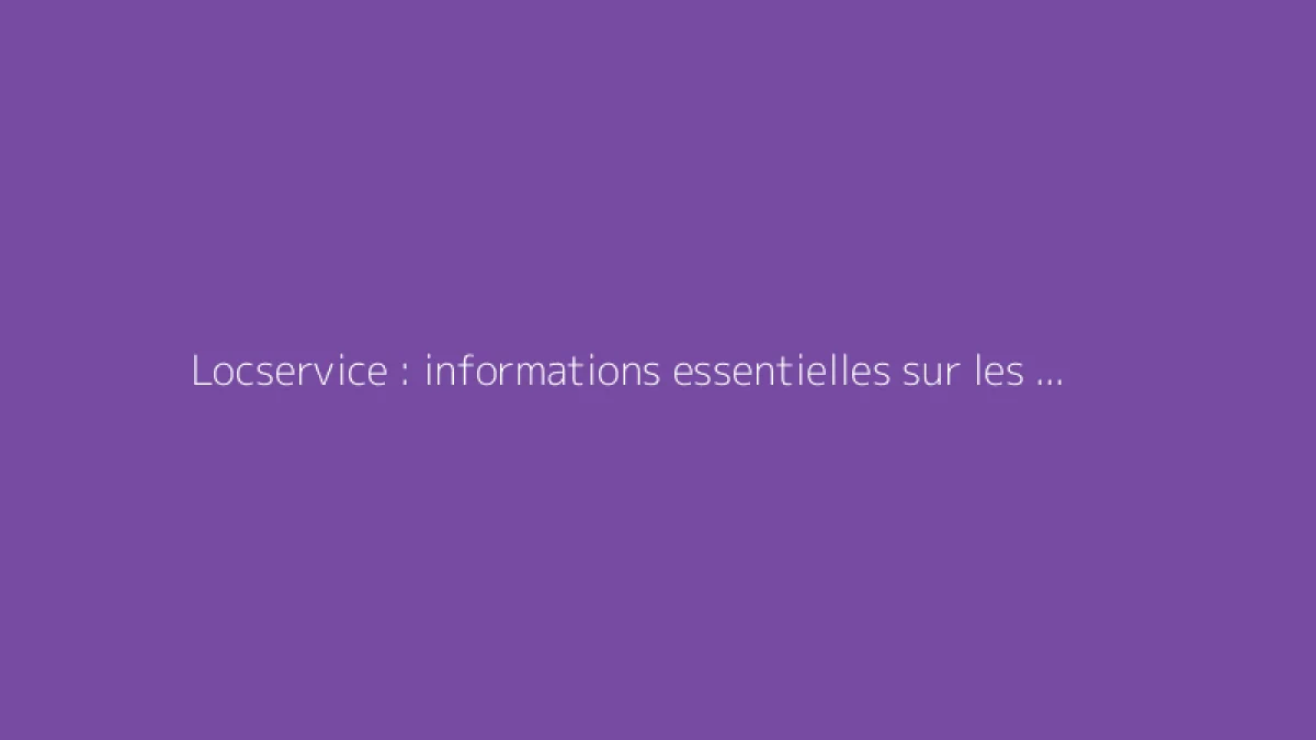 Locservice : informations essentielles sur les avis locataires