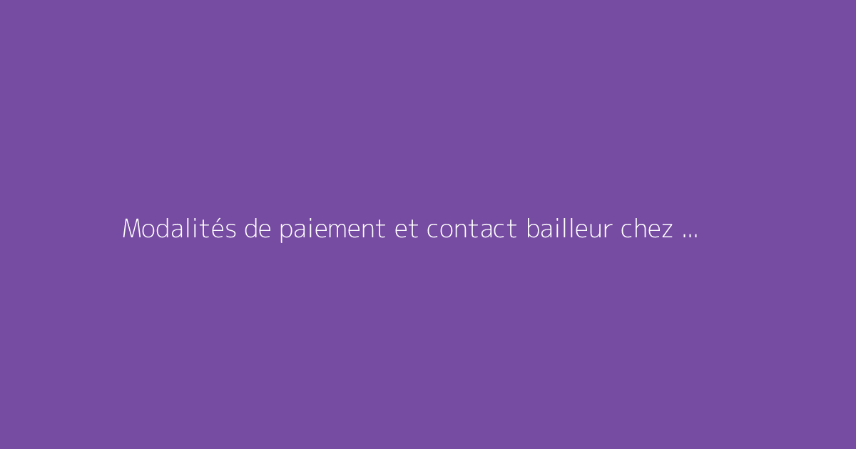 Modalités de paiement et contact bailleur chez Grand Dijon Habitat