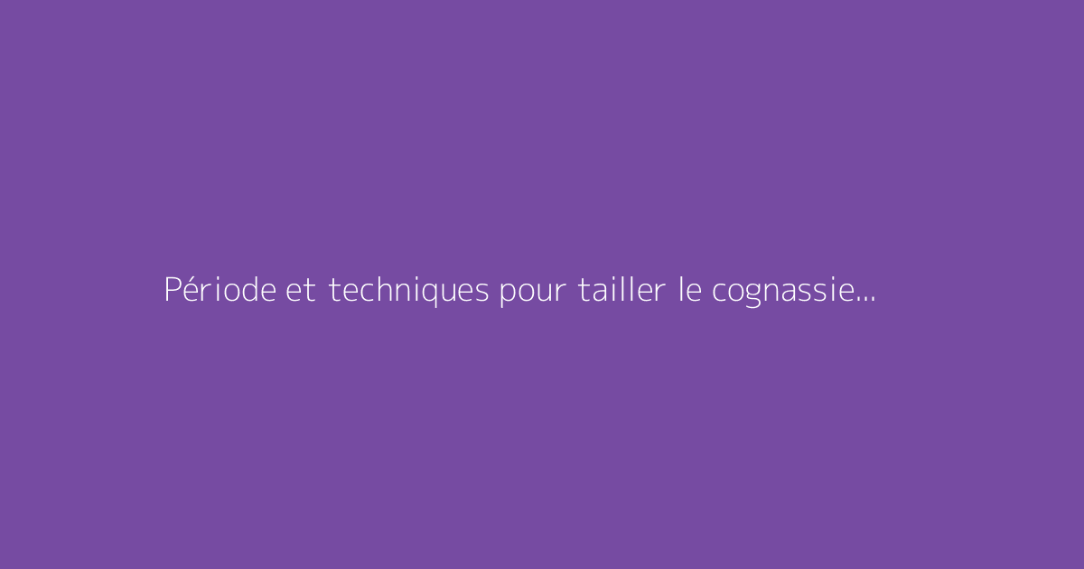Période et techniques pour tailler le cognassier du Japon