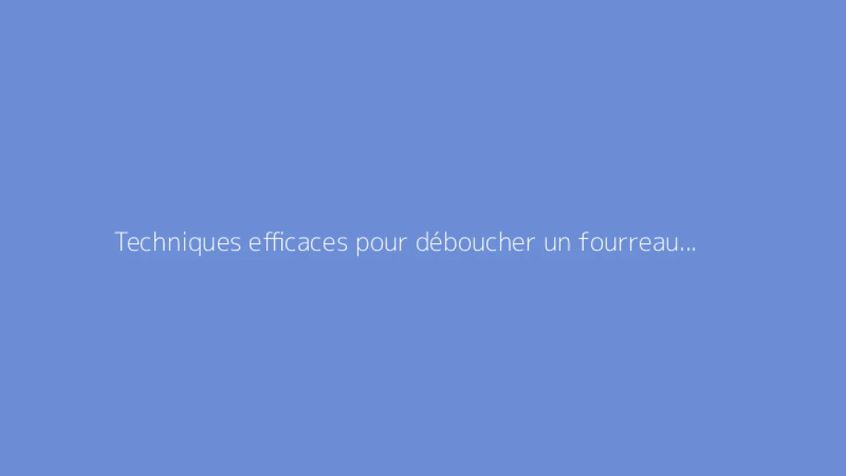 Techniques efficaces pour déboucher un fourreau fibre optique